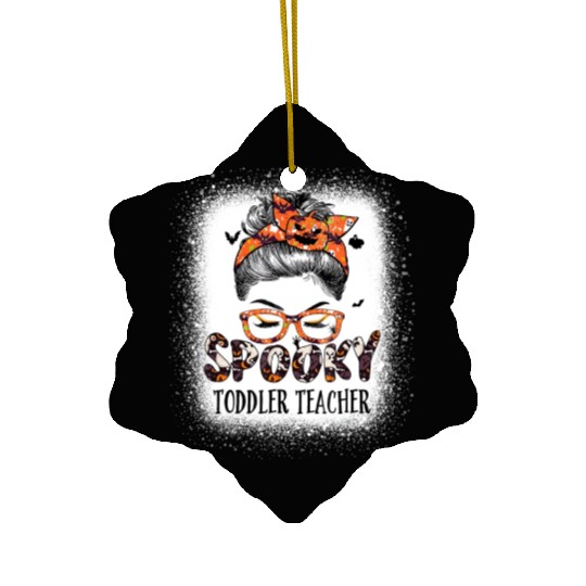 Messy Bun Spooky Toddler Teacher Bleached Ceramic Ornaments