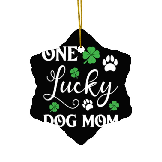 One Lucky Dog Mom Funny St Patricks day Ceramic Ornaments