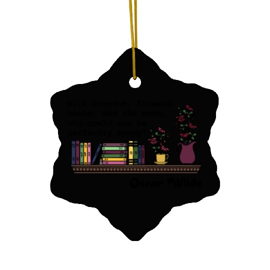 Freedom, Flowers, Books - Oscar Wilde Ceramic Ornaments