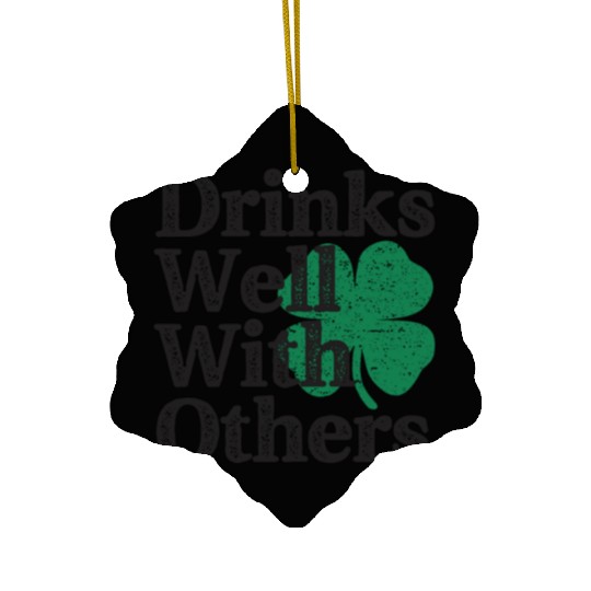 Drinks Well With Others St Patricks Day Ceramic Ornaments