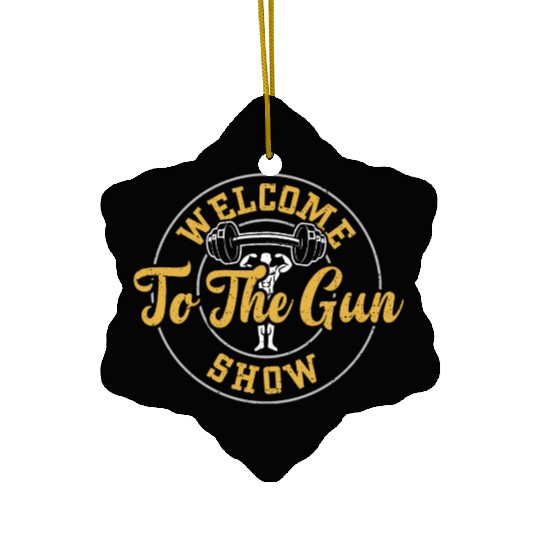 Welcome To The Gun Show - Gym Ceramic Ornaments