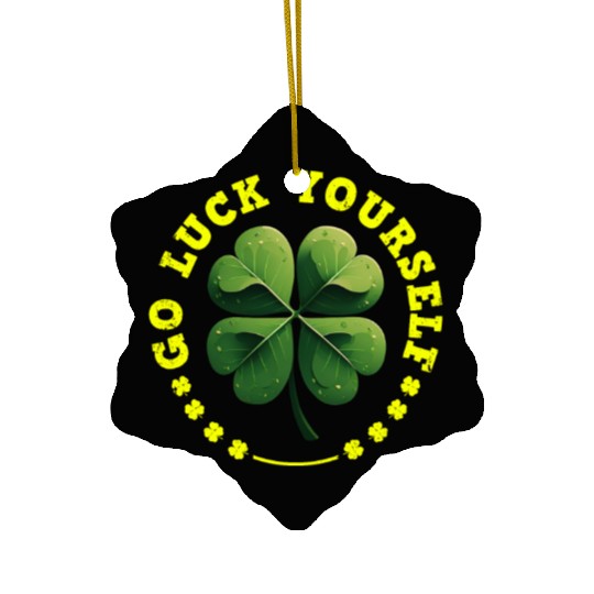 Go luck yourself St Patrick's Day Shamrock Ceramic Ornaments