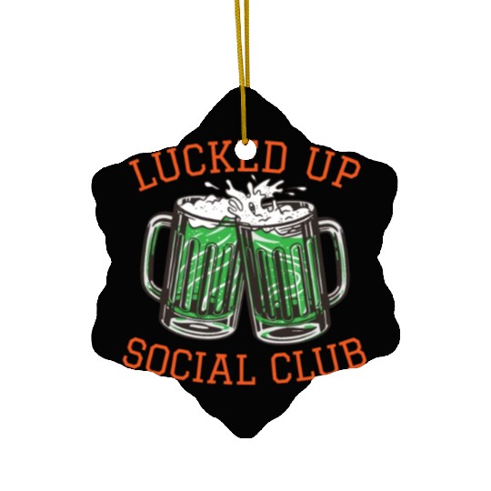 Lucked Up Soociial Clubb, Green Beer, Irish Group Dri Ceramic Ornaments