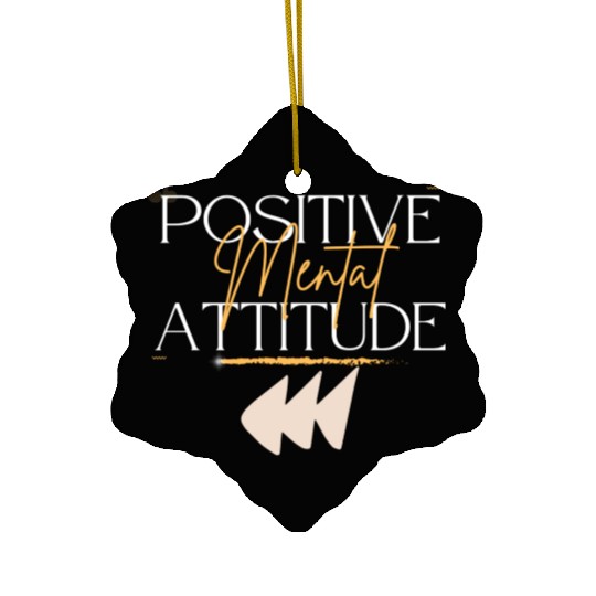 positive attitude mental Ceramic Ornaments
