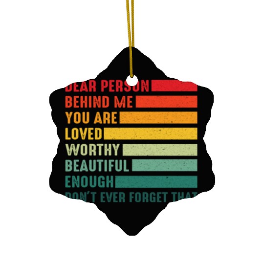 Dear Person Behind Me You Are Amazing Beautiful Ceramic Ornaments