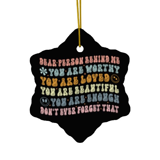 Dear Person Behind Me You Are Amazing Beautiful Ceramic Ornaments