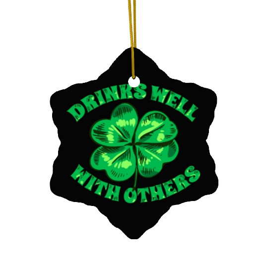 Drinks Well With Others St Patrick s Day Funny Ceramic Ornaments
