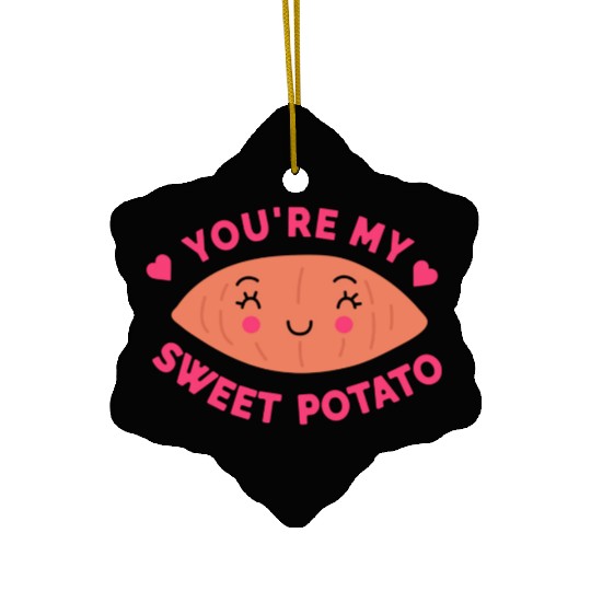 You are my Sweet Potato Ceramic Ornaments