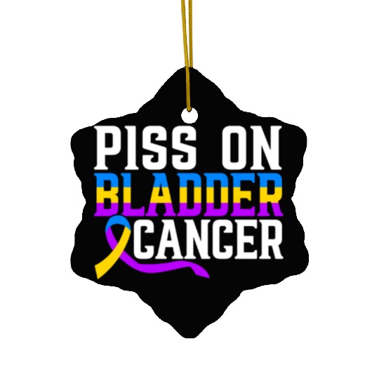 Piss On Bladder Cancer Awareness Month Ceramic Ornaments