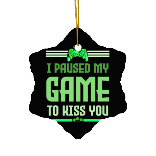 I Paused My Game To Kiss You Irish Retro Gamer Ceramic Ornaments