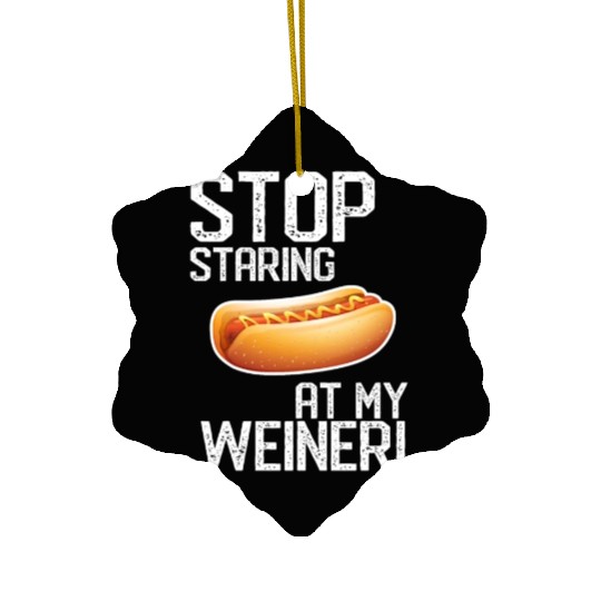 Stop Staring At My Weiner! Cool Hotdog Puppy Lover Ceramic Ornaments