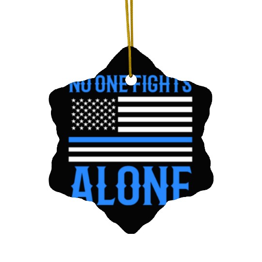 No One Fights Alone Thin Blue Line Police Ceramic Ornaments