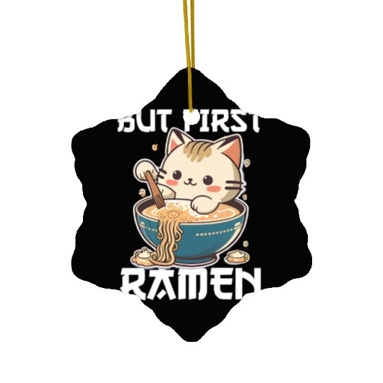 But First Ramen Cat Japanese Tokyo Ramen Noodles Ceramic Ornaments