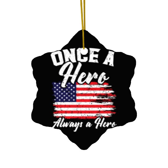 Once A Hero Always A Hero USA Flag Memorial Day Ceramic Ornaments