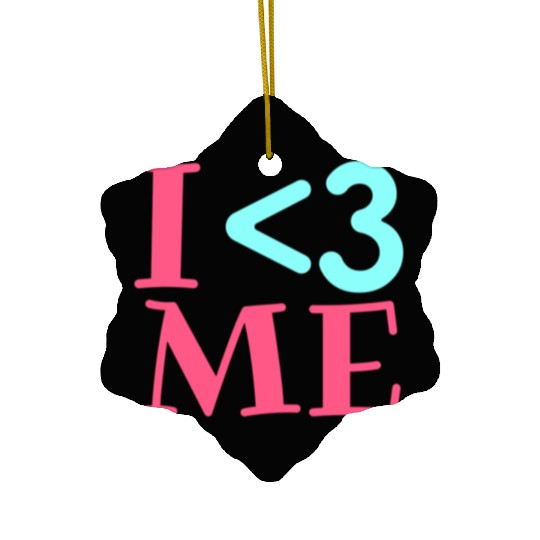 I Love Me, Heart, Positive, Cool, Stylish,Teens Ceramic Ornaments