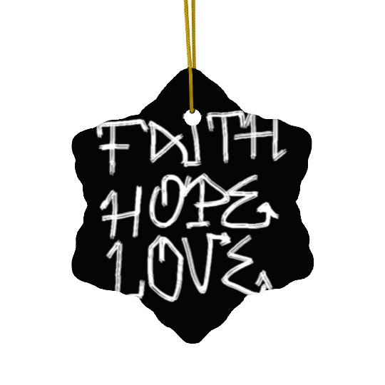 Faith, hope, love Ceramic Ornaments