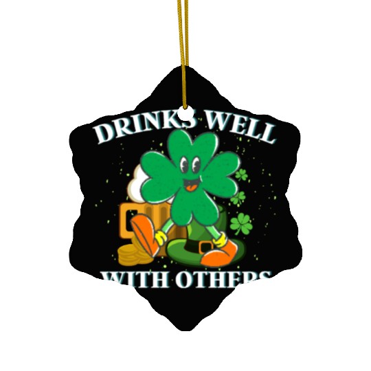 Drinks Well With Others St. Patrick's DayT-Ceramic Ornaments