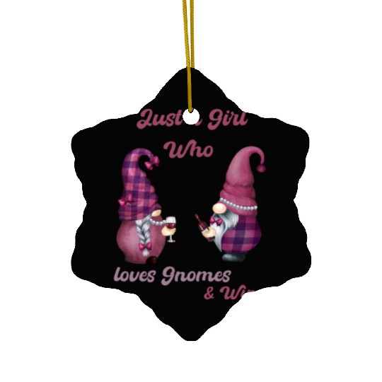Just a Girl who love Gnomes and Wine - Cute Woman Ceramic Ornaments
