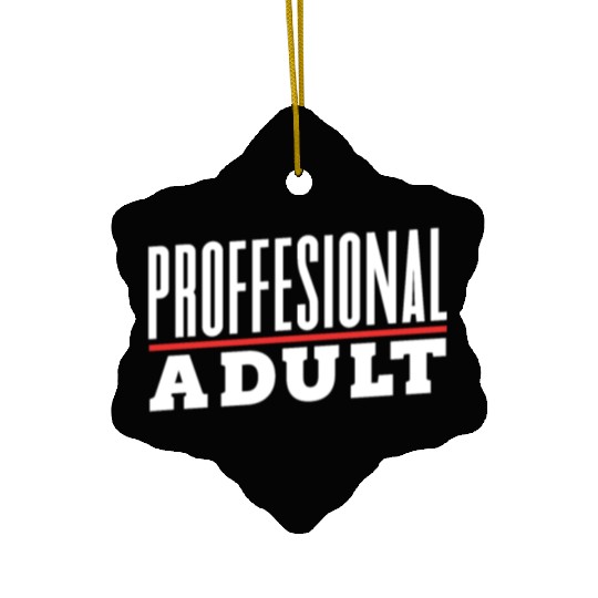 Professional Adult Adulthood Adulting Birthday Ceramic Ornaments
