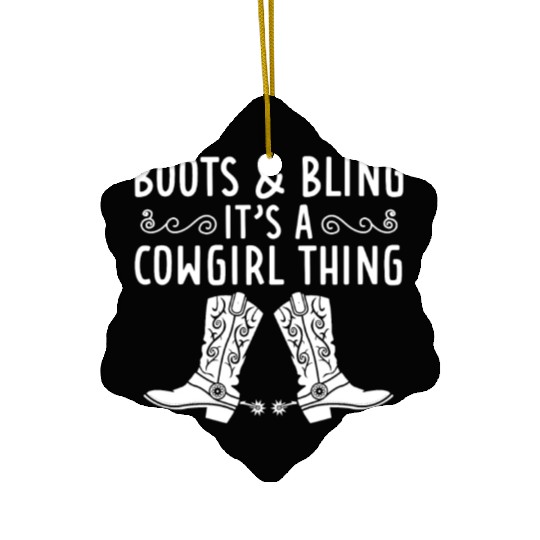 Boots And Bling It's A Cowgirl Thing Ceramic Ornaments