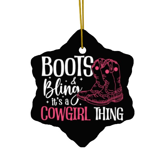 Boots And Bling It's A Cowgirl Thing Ceramic Ornaments