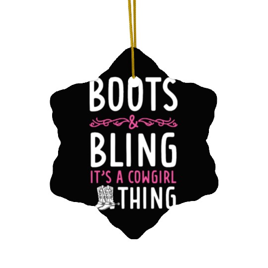 Boots And Bling It's A Cowgirl Thing Ceramic Ornaments