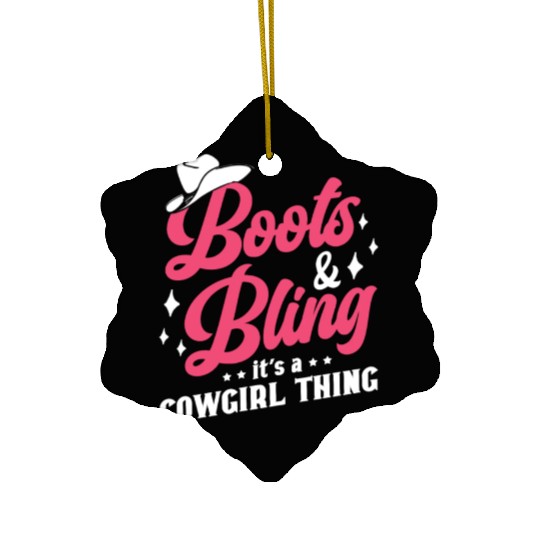 Boots And Bling It's A Cowgirl Thing Ceramic Ornaments