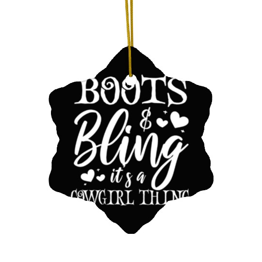 Boots And Bling It's A Cowgirl Thing Ceramic Ornaments