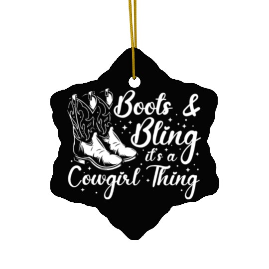 Boots And Bling It's A Cowgirl Thing Ceramic Ornaments
