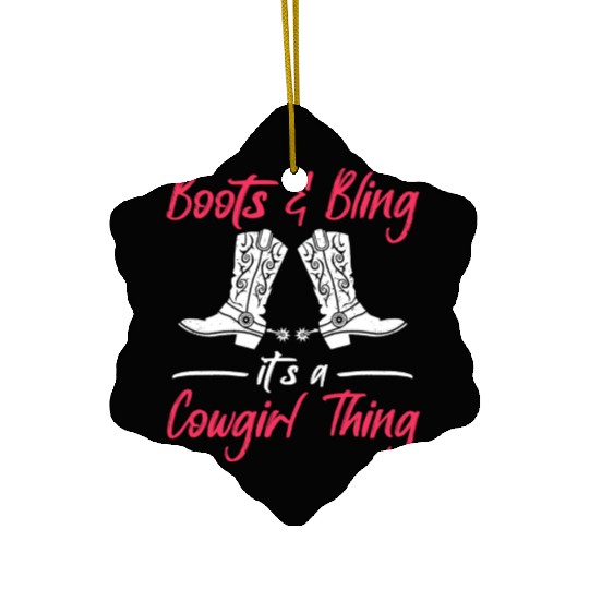 Boots And Bling It's A Cowgirl Thing Ceramic Ornaments