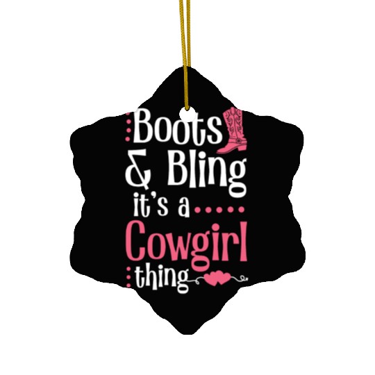 Boots And Bling It's A Cowgirl Thing Ceramic Ornaments