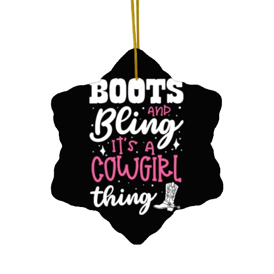 Boots And Bling It's A Cowgirl Thing Ceramic Ornaments
