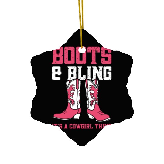 Boots And Bling It's A Cowgirl Thing Ceramic Ornaments