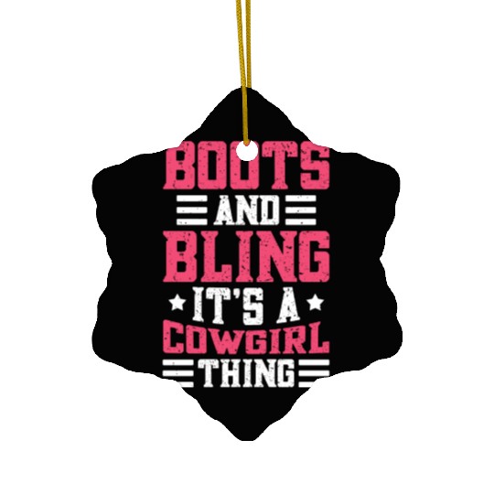 Boots And Bling It's A Cowgirl Thing Ceramic Ornaments