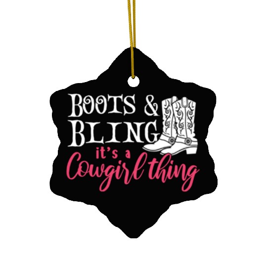 Boots And Bling It's A Cowgirl Thing Ceramic Ornaments