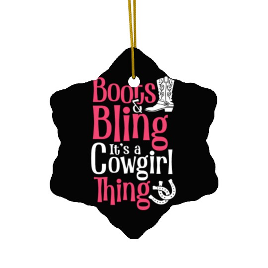 Boots And Bling It's A Cowgirl Thing Ceramic Ornaments
