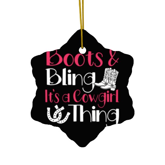 Boots And Bling It's A Cowgirl Thing Ceramic Ornaments