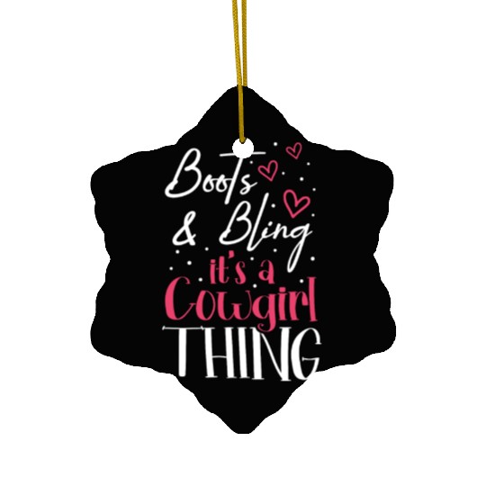 Boots And Bling It's A Cowgirl Thing Ceramic Ornaments