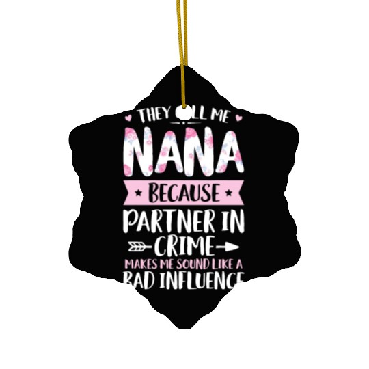 They Call Me Nana Because Partner In Crime Funny M Ceramic Ornaments