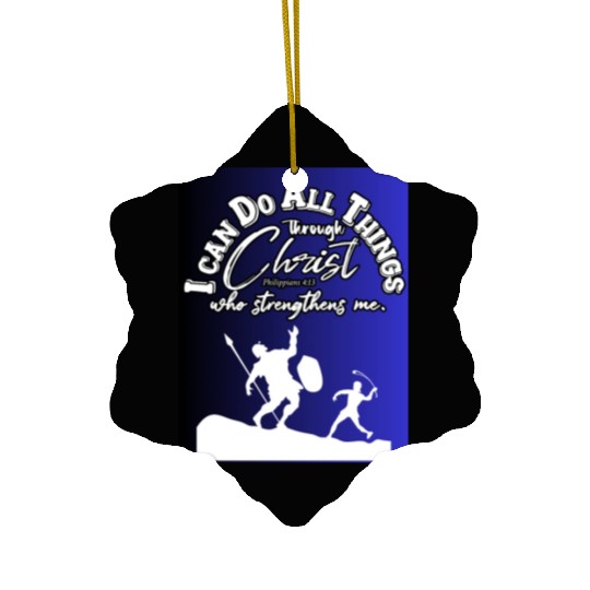 I Can Do All Things Through Christ.Bible,Strength Ceramic Ornaments