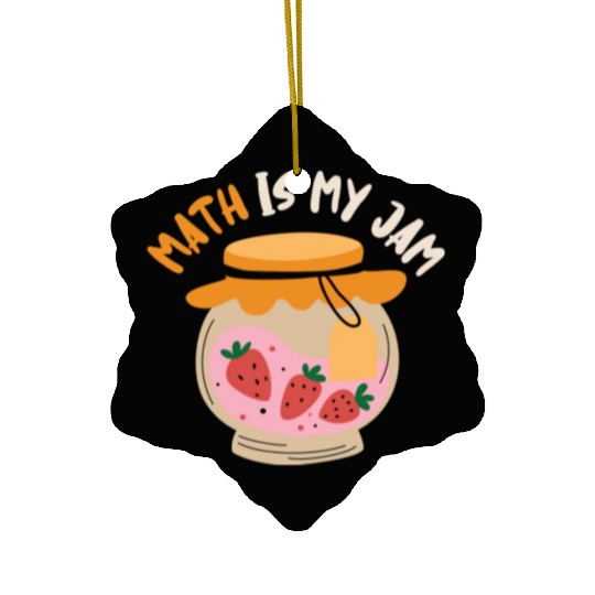 Math Is My Jam Mathematics Teacher Nerd Student Ceramic Ornaments