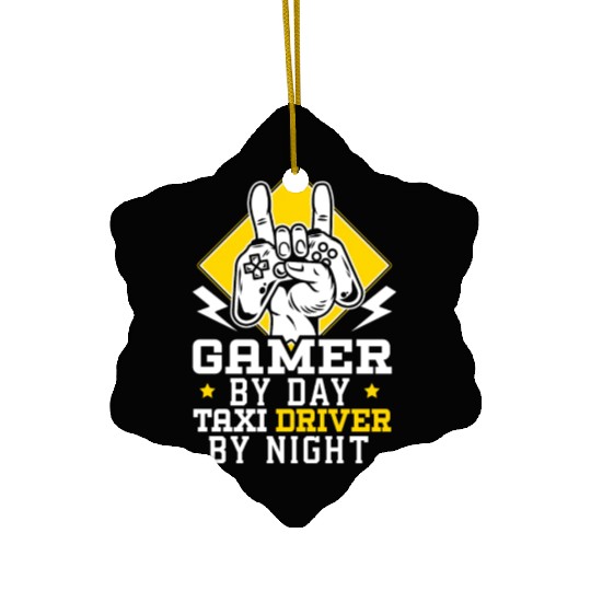Gamer By Day Taxi Driver By Night Cab Driver Ceramic Ornaments