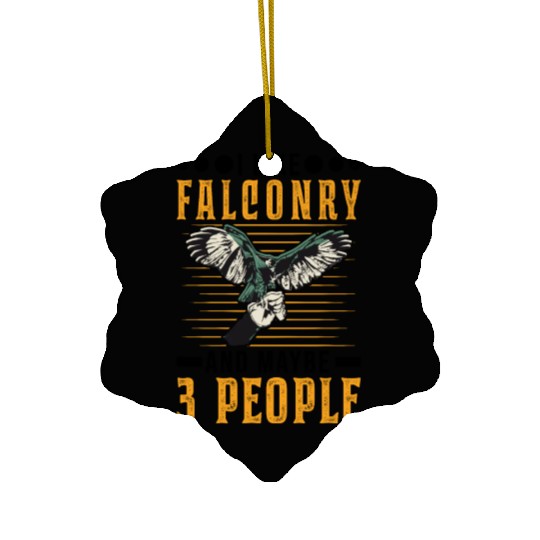 I Like Falconry And Maybe 3 People Falcon Ceramic Ornaments