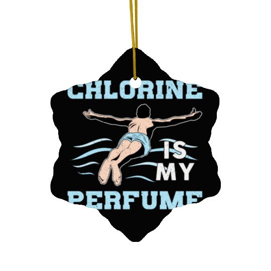 Chlorine Is My Perfume Swimming Swimmer Swim Pool Ceramic Ornaments