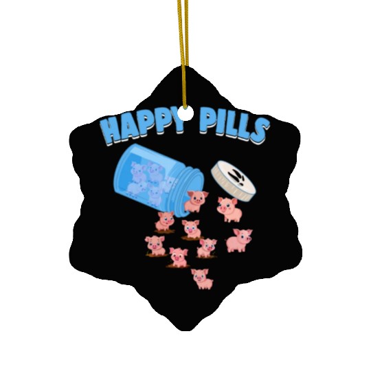 Happy Pills Farm Animal Funny Pig Lovers Humor Ceramic Ornaments