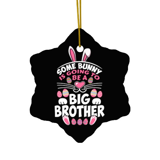 Some Bunny Is Going To Be A Big Brother Easter Day Ceramic Ornaments