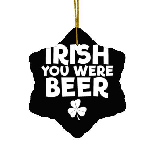 Irish You Were Beer St. Patrick's Day Irish Beerst Ceramic Ornaments