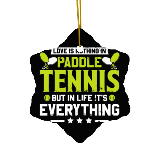 Love is Nothing in Paddle Tennis Ceramic Ornaments
