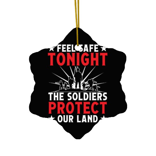 Soldier feel safe tonight military army veteran Ceramic Ornaments