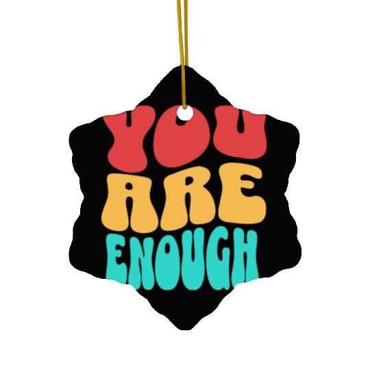 Colorful Design - You are Enough Ceramic Ornaments